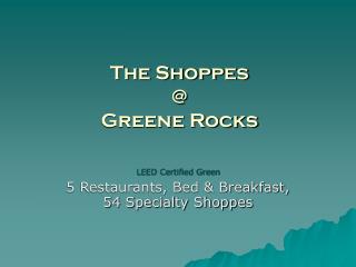 The Shoppes @ Greene Rocks