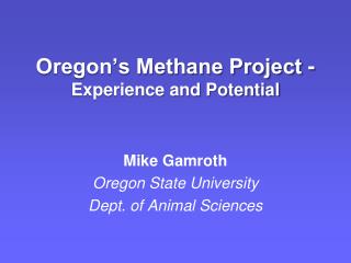 Oregon’s Methane Project - Experience and Potential