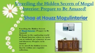 Unveiling the Hidden Secrets of Mogul Interior: Prepare to Be Amazed!