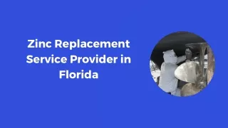 Zinc Replacement Service Provider in Florida