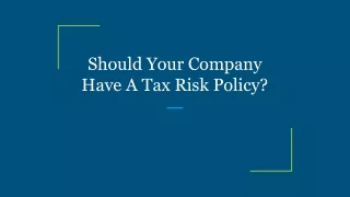 Should Your Company Have A Tax Risk Policy_