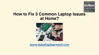 How to Fix 3 Common Laptop Issues at Home?