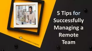 5 Tips for Successfully Managing a Remote Team