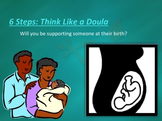 6 Steps: Think Like a Doula