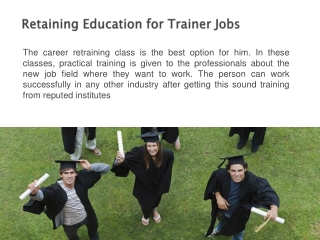 Retaining Education for Trainer Jobs in Us