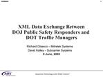 XML Data Exchange Between DOJ Public Safety Responders and DOT Traffic Managers