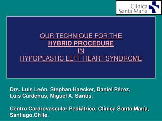 OUR TECHNIQUE FOR THE HYBRID PROCEDURE IN HYPOPLASTIC LEFT HEART SYNDROME