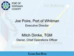 Joe Poire, Port of Whitman Executive Director Mitch Dimke, TGM Owner, Chief Operations Officer