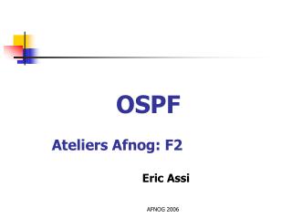 OSPF Ateliers Afnog: F2 Eric Assi