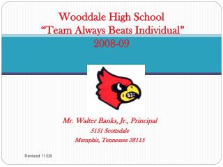 Wooddale High School “Team Always Beats Individual” 2008-09