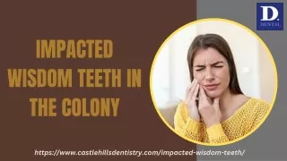 IMPACTED WISDOM TEETH IN THE COLONY