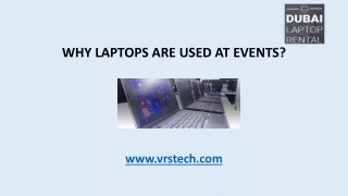 WHY LAPTOPS ARE USED AT EVENTS?
