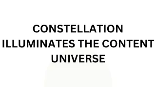 Samuel Nathan Kahn | Constellation illuminates the content universe