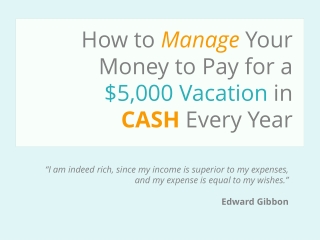 How To Manage Your Money To Pay For a $5,000 Vacation Every
