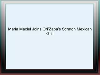 Maria Maciel Joins Ori’Zaba’s Scratch Mexican Grill