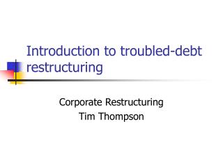 Introduction to troubled-debt restructuring