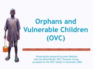 Orphans and Vulnerable Children (OVC)