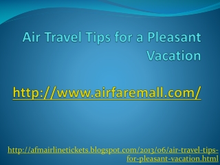 Air Travel Tips for a Pleasant Vacation - Airefaremall.com