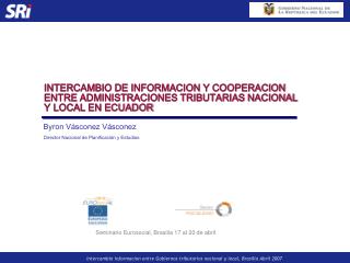 INTERCAMBIO DE INFORMACION Y COOPERACION ENTRE ADMINISTRACIONES TRIBUTARIAS NACIONAL Y LOCAL EN ECUADOR