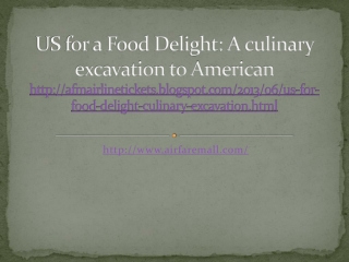 US for a Food Delight: A culinary excavation to American - A