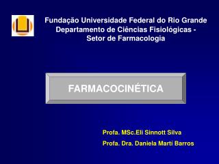 Fundação Universidade Federal do Rio Grande Departamento de Ciências Fisiológicas - Setor de Farmacologia