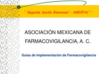ASOCIACIÓN MEXICANA DE FARMACOVIGILANCIA, A. C.