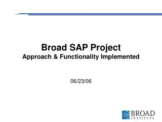 Broad SAP Project Approach &amp; Functionality Implemented