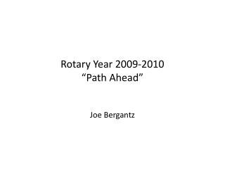 Rotary Year 2009-2010 “Path Ahead”