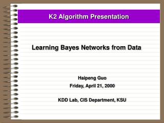 K2 Algorithm Presentation