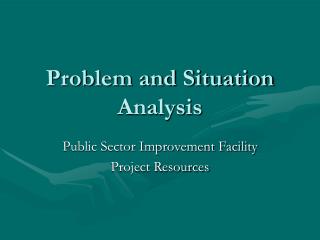 Problem and Situation Analysis