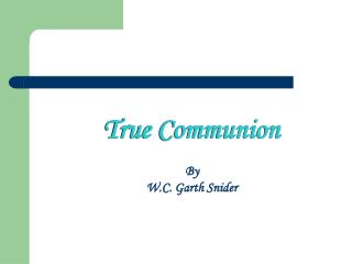True Communion - Garth Snider