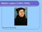 Martin Lutero 1483-1546