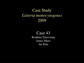 Case Study Listeria monocytogenes 2009