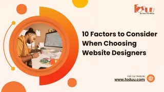 10 Factors to ConsiderWhen ChoosingWebsite Designers
