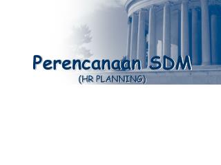 Perencanaan SDM (HR PLANNING)