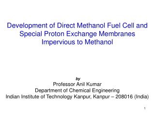 Development of Direct Methanol Fuel Cell and Special Proton Exchange Membranes Impervious to Methanol by Professor An