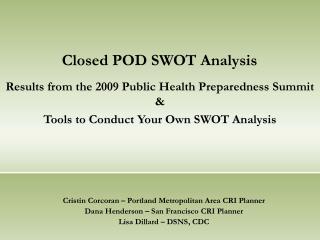 Results from the 2009 Public Health Preparedness Summit &amp; Tools to Conduct Your Own SWOT Analysis