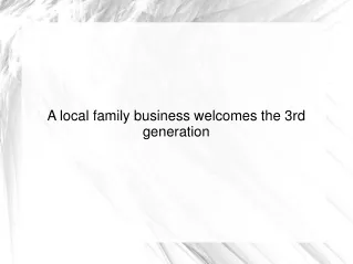 A local family business welcomes the 3rd generation
