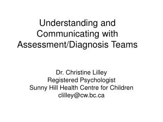 Understanding and Communicating with Assessment/Diagnosis Teams