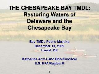 THE CHESAPEAKE BAY TMDL: Restoring Waters of Delaware and the Chesapeake Bay