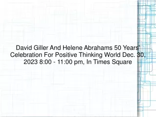 David Giller And Helene Abrahams 50 Years' Celebration For Positive Thinking World Dec. 30, 2023 8 00 - 11 00 pm, In Tim