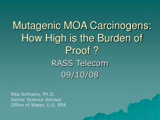 Mutagenic MOA Carcinogens: How High is the Burden of Proof ?