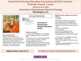 ELNEC-Geriatric Syllabus and Course Features : 9 Modules: Principles of Palliative Nursing Care Pain Assessment and Ma