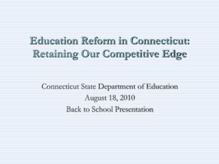 Education Reform in Connecticut: Retaining Our Competitive Edge
