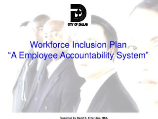 Workforce Inclusion Plan “A Employee Accountability System”