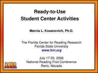Marcia L. Kosanovich, Ph.D. The Florida Center for Reading Research Florida State University www.fcrr.org July 17-20,