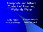 Phosphate and Nitrate Content of River and Wetlands Water