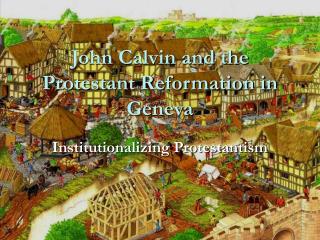John Calvin and the Protestant Reformation in Geneva