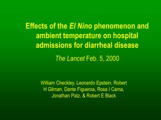 Effects of the El Nino phenomenon and ambient temperature on hospital admissions for diarrheal disease The Lancet Feb