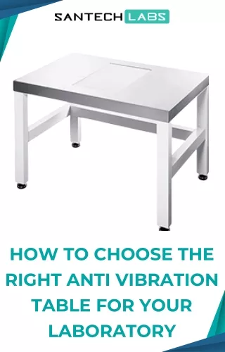 How to Choose the Right Anti Vibration Table for Your Laboratory